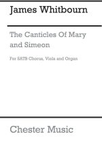 JAMES WHITBOURN: THE CANTICLES OF MARY AND SIMEON - MAGNIFICAT AND NUNC DIMITTIS (EBORACUM) - SCORE