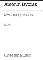 ANTONIN DVORAK: DWELLERS BY THE SEA (TTBB)