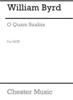 WILLIAM BYRD: O QUAM SUAVIS (COLLINS) SATB CHANT