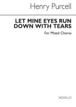 PURCELL, H LET MINE EYES RUN DOWN WITH TEARS SSATB/ORG CHANT