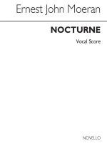 ERNEST JOHN MOERAN: NOCTURNE (VOCAL SCORE) CHANT