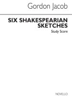 GORDON JACOB: SIX SHAKESPEARIAN SKETCHES (SCORE)