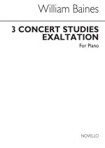 WILLIAM BAINES: EXALTATION (THREE CONCERT STUDIES) PIANO