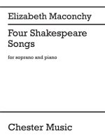 ELIZABETH MACONCHY: FOUR SHAKESPEARE SONGS