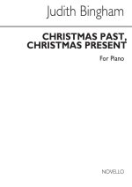 JUDITH BINGHAM: CHRISTMAS PAST, CHRISTMAS PRESENT PIANO