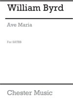 WILLIAM BYRD: AVE MARIA (SATBB) CHANT