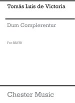 VICTORIA: DUM COMPLERENTUR SSATB CHANT