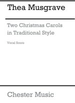 MUSGRAVE: TWO CHRISTMAS CAROLS IN TRADITIONAL STYLE CHANT