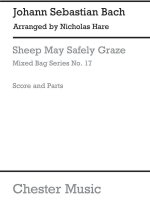 MIXED BAG NO.17: J.S. BACH - SHEEP MAY SAFELY GRAZE (SCORE/PARTS)