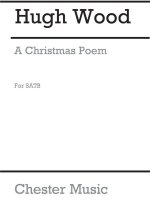 HUGH WOOD: A CHRISTMAS POEM OP.27 CHANT