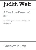 JUDITH WEIR: A BLUE TRUE DREAM OF SKY CHANT