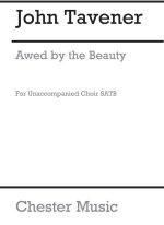 JOHN TAVENER: AWED BY THE BEAUTY (SATB) CHANT