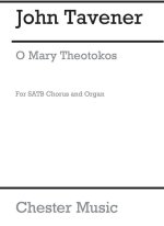 JOHN TAVENER: O MARY THEOTOKOS (SATB) CHANT