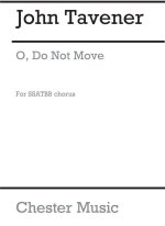JOHNTAVENER: O DO NOT MOVE CHANT