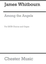 JAMES WHITBOURN: AMONG THE ANGELS CHANT