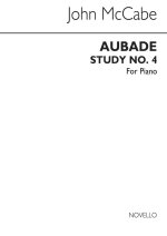 MCCABE: AUBADE STUDY NO.4 FOR PIANO PIANO