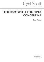 CYRIL SCOTT: THE BOY WITH THE PIPES/CONCERTINA PIANO