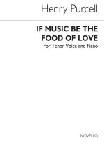 PURCELL, H IF MUSIC BE THE FOOD OF LOVE TENOR AND PIANO