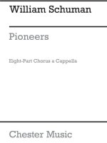 SCHUMAN, W PIONEERS! SSAATTBARB UNACCOMPANIED CHANT