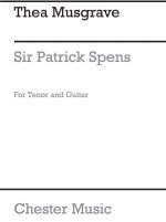 MUSGRAVE: SIR PATRICK SPENS FOR TENOR WITH GUITAR