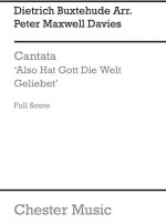 PETER MAXWELL DAVIES AND BUXTEHUDE: CANTATA - ALSO HAT GOTT DIE WELT GELIEBET
