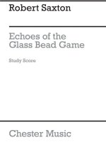 ROBERT SAXTON: ECHOES OF THE GLASS BEAD GAME (STUDY SCORE) POCHE