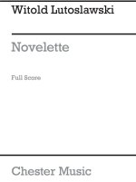 WITOLD LUTOSLAWSKI: NOVELETTE FOR ORCHESTRA
