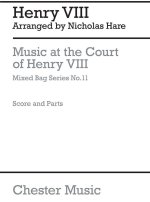 MIXED BAG NO.11: NICHOLAS HARE - MUSIC AT THE COURT OF HENRY VIII (SCORE/PARTS)