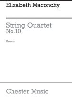 ELIZABETH MACONCHY: STRING QUARTET NO.10 (SCORE)