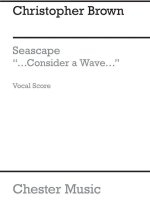CHRISTOPHER BROWN: SEASCAPE (VOCAL SCORE) CHANT
