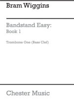 B. WIGGINS: BANDSTAND EASY BOOK 1 (CONCERT BAND TROMBONE 1 IN BASS CLEF)
