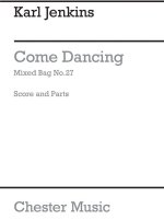 MIXED BAG NO.27: KARL JENKINS - COME DANCING  (SCORE/PARTS)