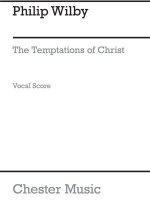 PHILIP WILBY: THE TEMPTATIONS OF CHRIST (VOCAL SCORE) CHANT