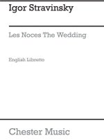 IGOR STRAVINSKY: LES NOCES (ENGLISH LIBRETTO)