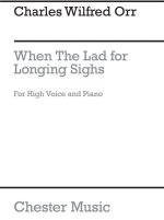 ORR: WHEN THE LAD FOR LONGING SIGHS (HOUSMAN)
