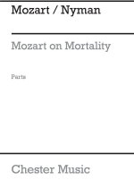 MICHAEL NYMAN: MOZART ON MORTALITY (PARTS)