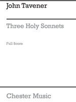 JOHN TAVENER: THREE HOLY SONNETS (SCORE)