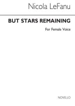 NICOLA LEFANU: BUT STARS REMAINING FOR SOPRANO SOLO