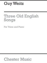 GUY WEITZ: 3 OLD ENGLISH SONGS
