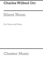 C.W. ORR: SILENT NOON FOR VOICE AND PIANO
