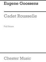 EUGENE GOOSSENS: CADET ROUSSELLE (FULL SCORE)