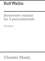 ROLF WALLIN: STONEWAVE FOR THREE PERCUSSIONISTS (SCORE)