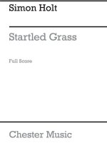 SIMON HOLT: STARTLED GRASS (SCORE)