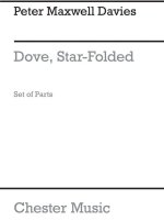 MAXWELL DAVIES: DOVE, STAR-FOLDED (PARTS)