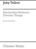 JOBY TALBOT: SIMILARITIES BETWEEN DIVERSE THINGS (SCORE AND PARTS)