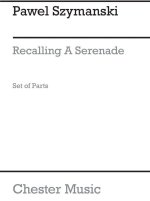 PAWEL SZYMANSKI: RECALLING A SERENADE (PARTS)