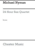 MICHAEL NYMAN: 24 HOUR SAX QUARTET (SCORE)