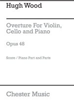 HUGH WOOD: OVERTURE-PIANO TRIO (SCORE/PARTS)