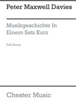 PETER MAXWELL DAVIES: MUSIKGESCHICHTE IN EINEM SATZ, KURZ (SCORE)