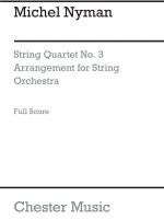 MICHAEL NYMAN: STRING QUARTET NO.3 SCORE (ARRANGED FOR STRING ORCHESTRA)